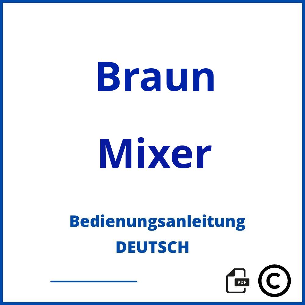 https://www.bedienungsanleitu.ng/mixer/braun;mixer braun;Braun;Mixer;braun-mixer;braun-mixer-pdf;https://bedienungsanleitungen-de.com/wp-content/uploads/braun-mixer-pdf.jpg;34;https://bedienungsanleitungen-de.com/braun-mixer-offnen/