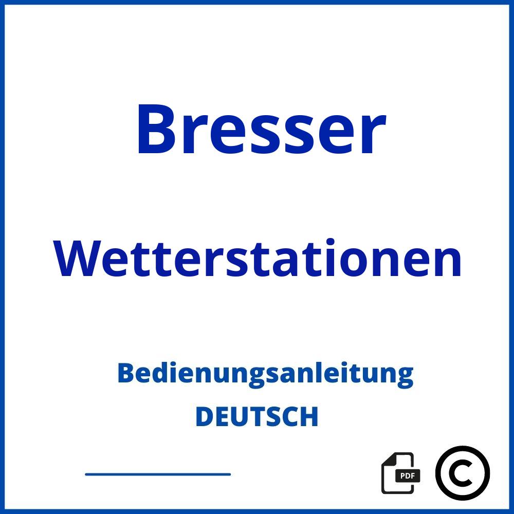 https://www.bedienungsanleitu.ng/wetterstationen/bresser;bresser wetterstation bedienungsanleitung;Bresser;Wetterstationen;bresser-wetterstationen;bresser-wetterstationen-pdf;https://bedienungsanleitungen-de.com/wp-content/uploads/bresser-wetterstationen-pdf.jpg;817;https://bedienungsanleitungen-de.com/bresser-wetterstationen-offnen/