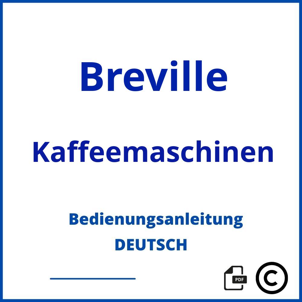 https://www.bedienungsanleitu.ng/kaffeemaschinen/breville;breville kaffeemaschine;Breville;Kaffeemaschinen;breville-kaffeemaschinen;breville-kaffeemaschinen-pdf;https://bedienungsanleitungen-de.com/wp-content/uploads/breville-kaffeemaschinen-pdf.jpg;892;https://bedienungsanleitungen-de.com/breville-kaffeemaschinen-offnen/