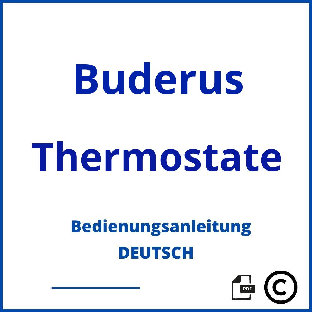 https://www.bedienungsanleitu.ng/thermostate/buderus;buderus thermostat einstellen;Buderus;Thermostate;buderus-thermostate;buderus-thermostate-pdf;https://bedienungsanleitungen-de.com/wp-content/uploads/buderus-thermostate-pdf.jpg;395;https://bedienungsanleitungen-de.com/buderus-thermostate-offnen/