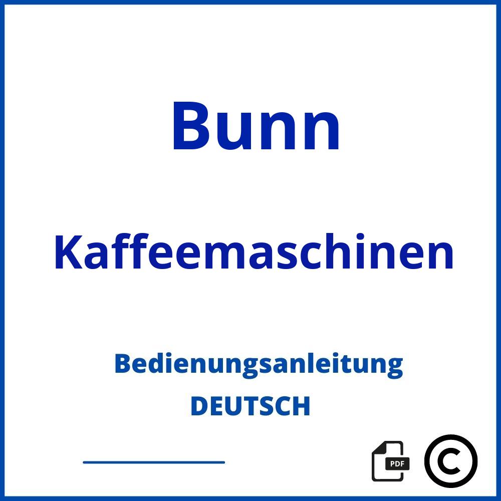https://www.bedienungsanleitu.ng/kaffeemaschinen/bunn;bunn kaffeemaschine;Bunn;Kaffeemaschinen;bunn-kaffeemaschinen;bunn-kaffeemaschinen-pdf;https://bedienungsanleitungen-de.com/wp-content/uploads/bunn-kaffeemaschinen-pdf.jpg;796;https://bedienungsanleitungen-de.com/bunn-kaffeemaschinen-offnen/