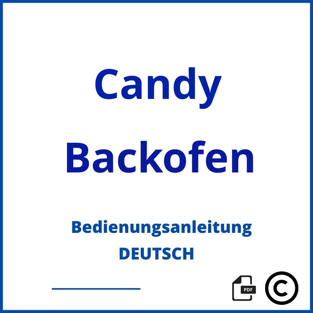 https://www.bedienungsanleitu.ng/backofen/candy;candy backofen;Candy;Backofen;candy-backofen;candy-backofen-pdf;https://bedienungsanleitungen-de.com/wp-content/uploads/candy-backofen-pdf.jpg;712;https://bedienungsanleitungen-de.com/candy-backofen-offnen/
