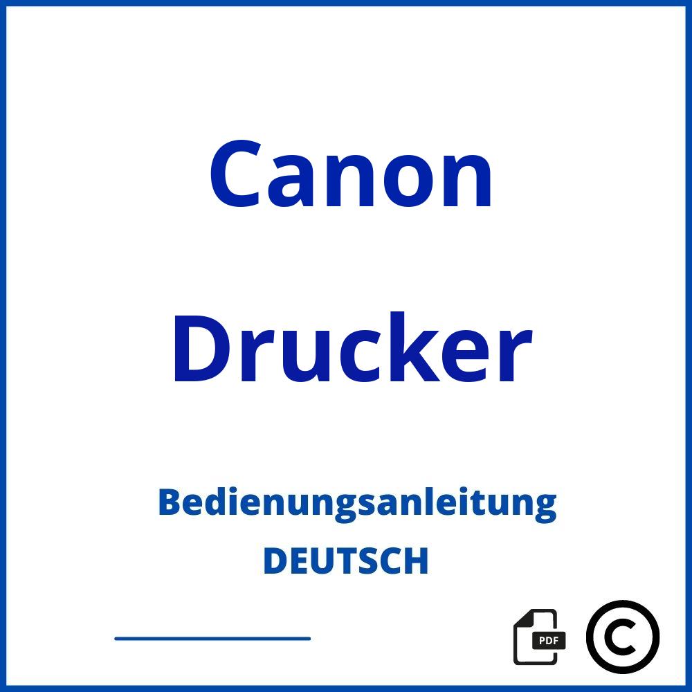 https://www.bedienungsanleitu.ng/drucker/canon;canon handbuch;Canon;Drucker;canon-drucker;canon-drucker-pdf;https://bedienungsanleitungen-de.com/wp-content/uploads/canon-drucker-pdf.jpg;887;https://bedienungsanleitungen-de.com/canon-drucker-offnen/