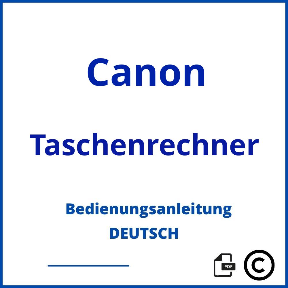 https://www.bedienungsanleitu.ng/taschenrechner/canon;canon taschenrechner;Canon;Taschenrechner;canon-taschenrechner;canon-taschenrechner-pdf;https://bedienungsanleitungen-de.com/wp-content/uploads/canon-taschenrechner-pdf.jpg;368;https://bedienungsanleitungen-de.com/canon-taschenrechner-offnen/