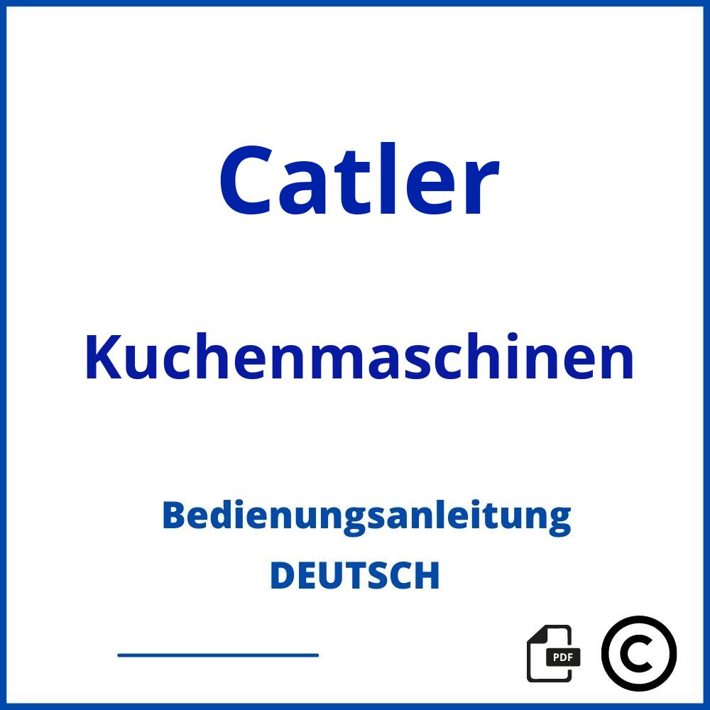 https://www.bedienungsanleitu.ng/kuchenmaschinen/catler;catler;Catler;Kuchenmaschinen;catler-kuchenmaschinen;catler-kuchenmaschinen-pdf;https://bedienungsanleitungen-de.com/wp-content/uploads/catler-kuchenmaschinen-pdf.jpg;370;https://bedienungsanleitungen-de.com/catler-kuchenmaschinen-offnen/