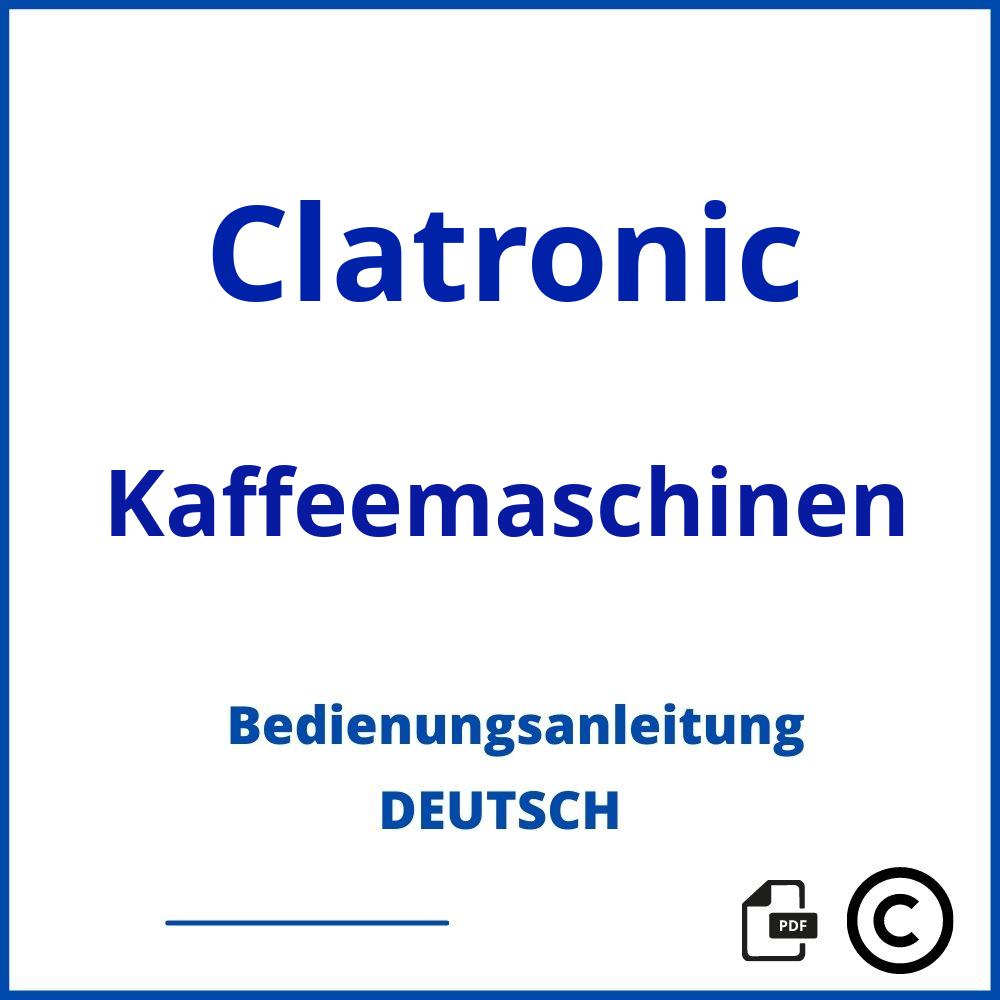 https://www.bedienungsanleitu.ng/kaffeemaschinen/clatronic;clatronic kaffeemaschine;Clatronic;Kaffeemaschinen;clatronic-kaffeemaschinen;clatronic-kaffeemaschinen-pdf;https://bedienungsanleitungen-de.com/wp-content/uploads/clatronic-kaffeemaschinen-pdf.jpg;322;https://bedienungsanleitungen-de.com/clatronic-kaffeemaschinen-offnen/