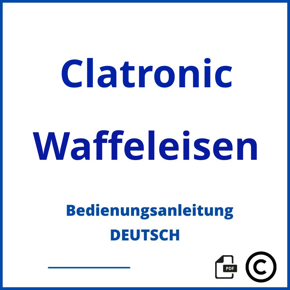 https://www.bedienungsanleitu.ng/waffeleisen/clatronic;clatronic waffeleisen;Clatronic;Waffeleisen;clatronic-waffeleisen;clatronic-waffeleisen-pdf;https://bedienungsanleitungen-de.com/wp-content/uploads/clatronic-waffeleisen-pdf.jpg;881;https://bedienungsanleitungen-de.com/clatronic-waffeleisen-offnen/