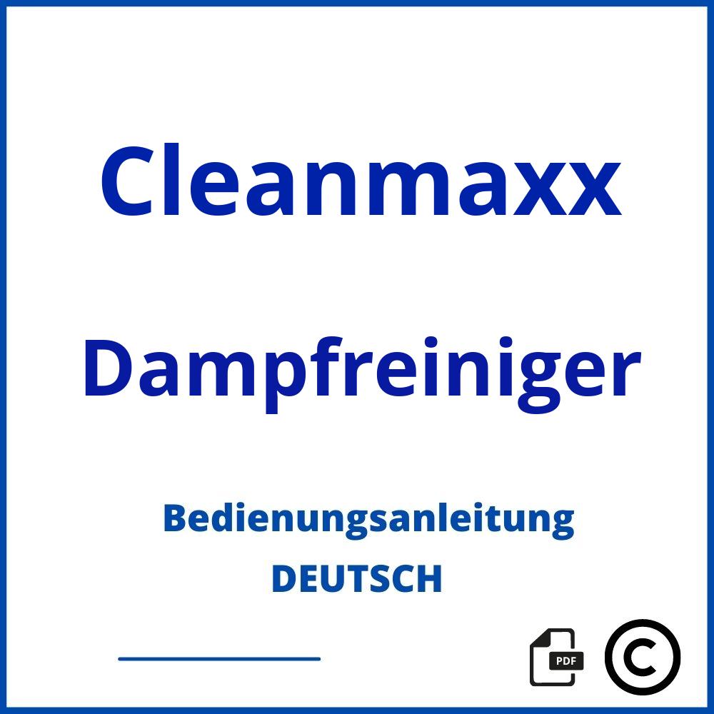 https://www.bedienungsanleitu.ng/dampfreiniger/cleanmaxx;cleanmaxx dampfreiniger;Cleanmaxx;Dampfreiniger;cleanmaxx-dampfreiniger;cleanmaxx-dampfreiniger-pdf;https://bedienungsanleitungen-de.com/wp-content/uploads/cleanmaxx-dampfreiniger-pdf.jpg;561;https://bedienungsanleitungen-de.com/cleanmaxx-dampfreiniger-offnen/