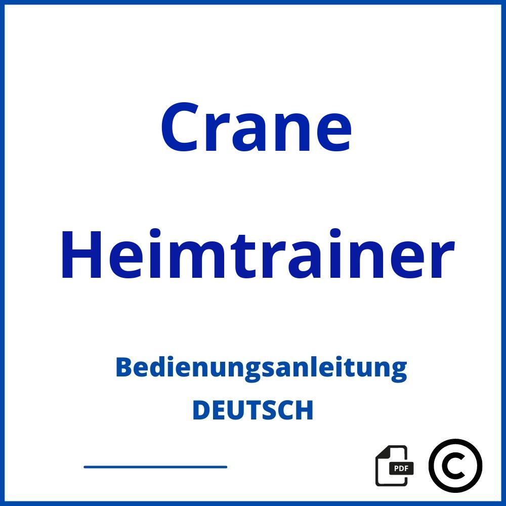 https://www.bedienungsanleitu.ng/heimtrainer/crane;crane heimtrainer;Crane;Heimtrainer;crane-heimtrainer;crane-heimtrainer-pdf;https://bedienungsanleitungen-de.com/wp-content/uploads/crane-heimtrainer-pdf.jpg;87;https://bedienungsanleitungen-de.com/crane-heimtrainer-offnen/