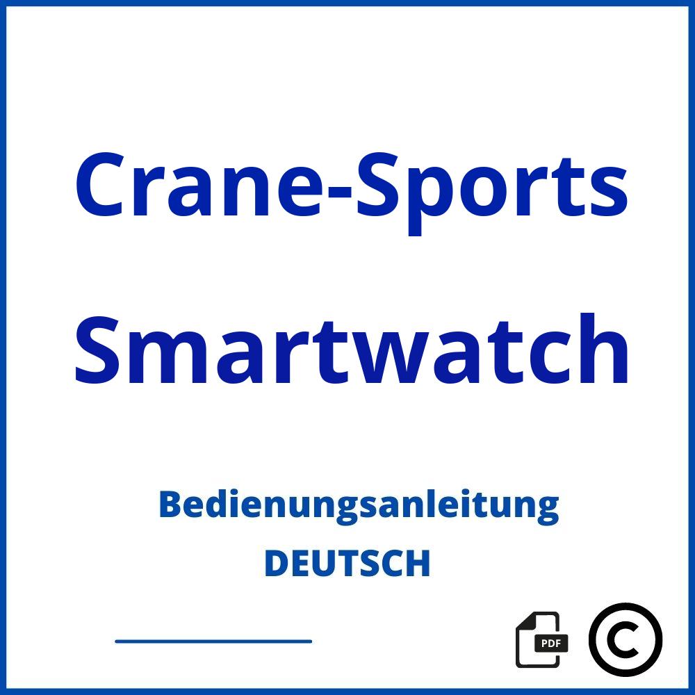 https://www.bedienungsanleitu.ng/smartwatch/crane-sports;crane smartwatch;Crane-Sports;Smartwatch;crane-sports-smartwatch;crane-sports-smartwatch-pdf;https://bedienungsanleitungen-de.com/wp-content/uploads/crane-sports-smartwatch-pdf.jpg;690;https://bedienungsanleitungen-de.com/crane-sports-smartwatch-offnen/