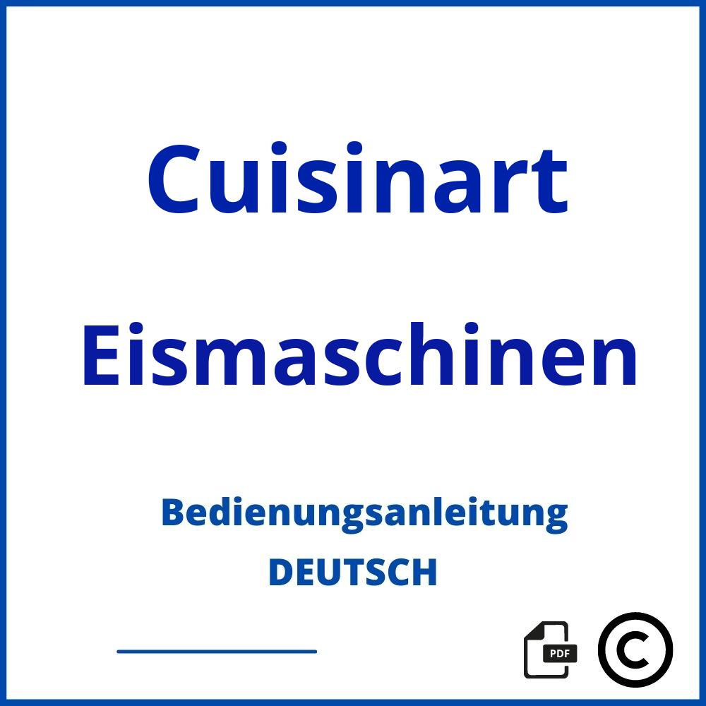https://www.bedienungsanleitu.ng/eismaschinen/cuisinart;cuisinart eismaschine;Cuisinart;Eismaschinen;cuisinart-eismaschinen;cuisinart-eismaschinen-pdf;https://bedienungsanleitungen-de.com/wp-content/uploads/cuisinart-eismaschinen-pdf.jpg;784;https://bedienungsanleitungen-de.com/cuisinart-eismaschinen-offnen/