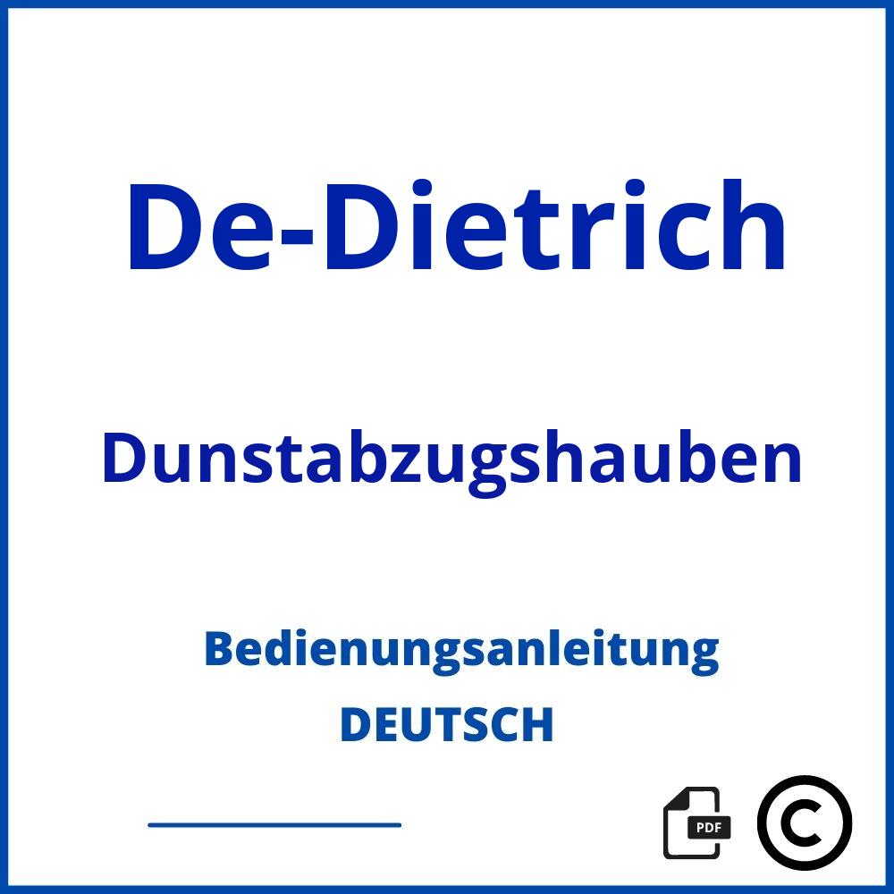 https://www.bedienungsanleitu.ng/dunstabzugshauben/de-dietrich;de dietrich dunstabzugshaube;De-Dietrich;Dunstabzugshauben;de-dietrich-dunstabzugshauben;de-dietrich-dunstabzugshauben-pdf;https://bedienungsanleitungen-de.com/wp-content/uploads/de-dietrich-dunstabzugshauben-pdf.jpg;713;https://bedienungsanleitungen-de.com/de-dietrich-dunstabzugshauben-offnen/