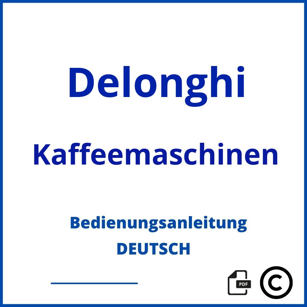 https://www.bedienungsanleitu.ng/kaffeemaschinen/delonghi;delonghi kaffeemaschine;Delonghi;Kaffeemaschinen;delonghi-kaffeemaschinen;delonghi-kaffeemaschinen-pdf;https://bedienungsanleitungen-de.com/wp-content/uploads/delonghi-kaffeemaschinen-pdf.jpg;111;https://bedienungsanleitungen-de.com/delonghi-kaffeemaschinen-offnen/