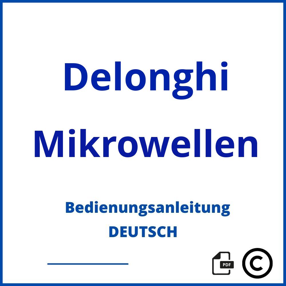 https://www.bedienungsanleitu.ng/mikrowellen/delonghi;delonghi mikrowelle;Delonghi;Mikrowellen;delonghi-mikrowellen;delonghi-mikrowellen-pdf;https://bedienungsanleitungen-de.com/wp-content/uploads/delonghi-mikrowellen-pdf.jpg;385;https://bedienungsanleitungen-de.com/delonghi-mikrowellen-offnen/