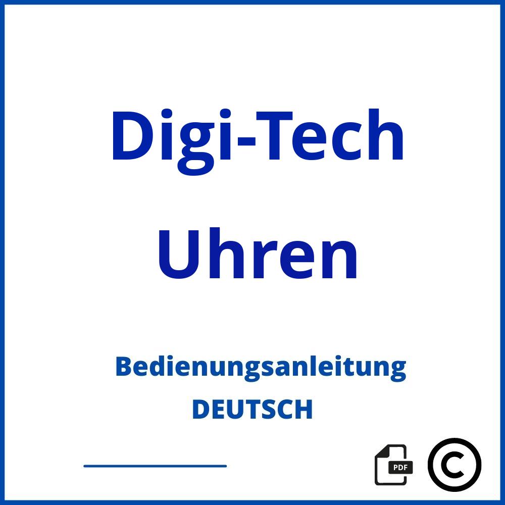 https://www.bedienungsanleitu.ng/uhren/digi-tech;digi tech uhr;Digi-Tech;Uhren;digi-tech-uhren;digi-tech-uhren-pdf;https://bedienungsanleitungen-de.com/wp-content/uploads/digi-tech-uhren-pdf.jpg;471;https://bedienungsanleitungen-de.com/digi-tech-uhren-offnen/