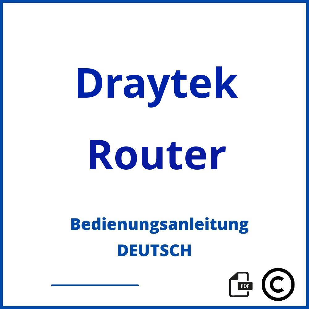 https://www.bedienungsanleitu.ng/router/draytek;draytec;Draytek;Router;draytek-router;draytek-router-pdf;https://bedienungsanleitungen-de.com/wp-content/uploads/draytek-router-pdf.jpg;960;https://bedienungsanleitungen-de.com/draytek-router-offnen/