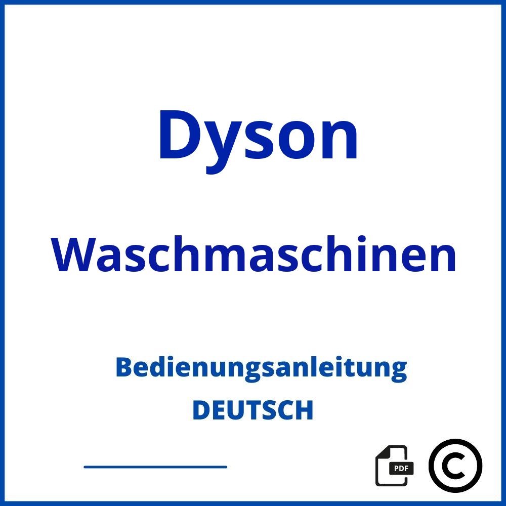 https://www.bedienungsanleitu.ng/waschmaschinen/dyson;dyson waschmaschine;Dyson;Waschmaschinen;dyson-waschmaschinen;dyson-waschmaschinen-pdf;https://bedienungsanleitungen-de.com/wp-content/uploads/dyson-waschmaschinen-pdf.jpg;173;https://bedienungsanleitungen-de.com/dyson-waschmaschinen-offnen/