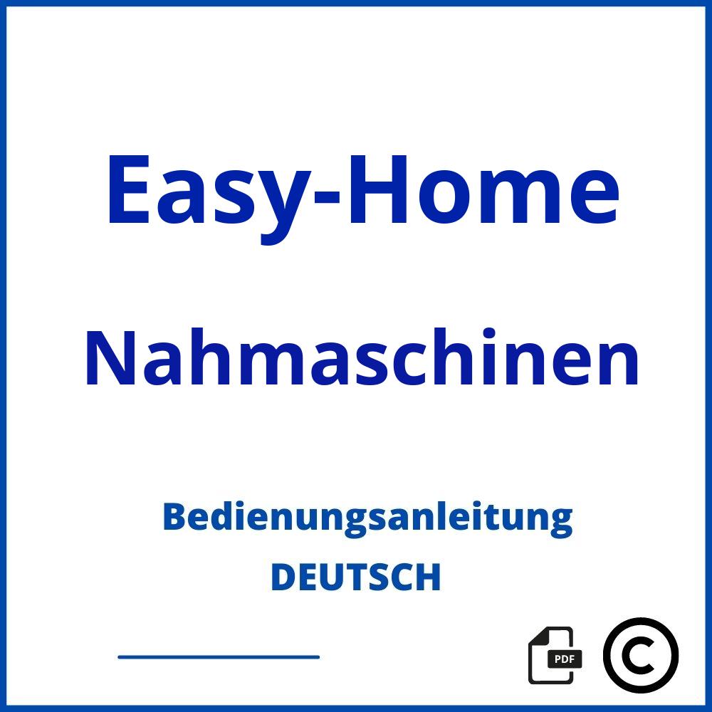 https://www.bedienungsanleitu.ng/nahmaschinen/easy-home;easy home nähmaschine;Easy-Home;Nahmaschinen;easy-home-nahmaschinen;easy-home-nahmaschinen-pdf;https://bedienungsanleitungen-de.com/wp-content/uploads/easy-home-nahmaschinen-pdf.jpg;824;https://bedienungsanleitungen-de.com/easy-home-nahmaschinen-offnen/