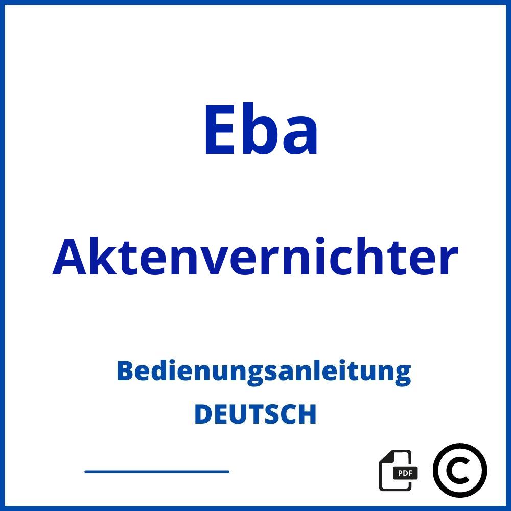 https://www.bedienungsanleitu.ng/aktenvernichter/eba;eba aktenvernichter;Eba;Aktenvernichter;eba-aktenvernichter;eba-aktenvernichter-pdf;https://bedienungsanleitungen-de.com/wp-content/uploads/eba-aktenvernichter-pdf.jpg;371;https://bedienungsanleitungen-de.com/eba-aktenvernichter-offnen/