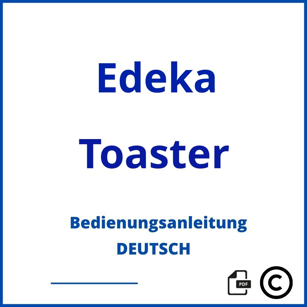 https://www.bedienungsanleitu.ng/toaster/edeka;edeka toaster;Edeka;Toaster;edeka-toaster;edeka-toaster-pdf;https://bedienungsanleitungen-de.com/wp-content/uploads/edeka-toaster-pdf.jpg;172;https://bedienungsanleitungen-de.com/edeka-toaster-offnen/