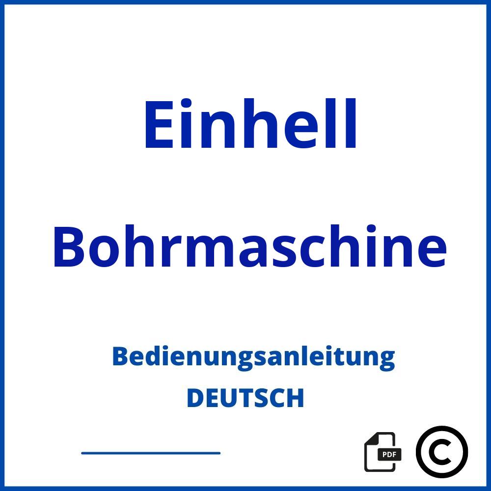 https://www.bedienungsanleitu.ng/bohrmaschine/einhell;einhell bohrmaschine;Einhell;Bohrmaschine;einhell-bohrmaschine;einhell-bohrmaschine-pdf;https://bedienungsanleitungen-de.com/wp-content/uploads/einhell-bohrmaschine-pdf.jpg;324;https://bedienungsanleitungen-de.com/einhell-bohrmaschine-offnen/