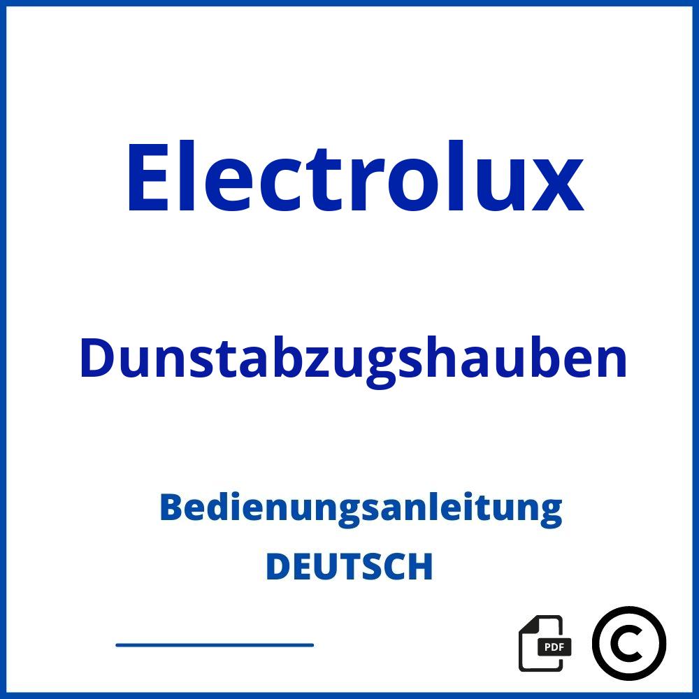 https://www.bedienungsanleitu.ng/dunstabzugshauben/electrolux;electrolux dampfabzug;Electrolux;Dunstabzugshauben;electrolux-dunstabzugshauben;electrolux-dunstabzugshauben-pdf;https://bedienungsanleitungen-de.com/wp-content/uploads/electrolux-dunstabzugshauben-pdf.jpg;906;https://bedienungsanleitungen-de.com/electrolux-dunstabzugshauben-offnen/