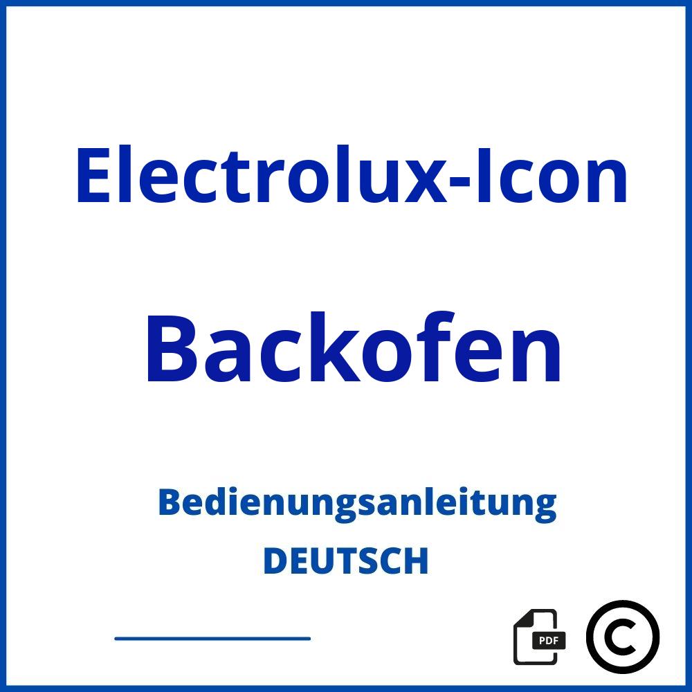 https://www.bedienungsanleitu.ng/backofen/electrolux-icon;icon backofen;Electrolux-Icon;Backofen;electrolux-icon-backofen;electrolux-icon-backofen-pdf;https://bedienungsanleitungen-de.com/wp-content/uploads/electrolux-icon-backofen-pdf.jpg;582;https://bedienungsanleitungen-de.com/electrolux-icon-backofen-offnen/