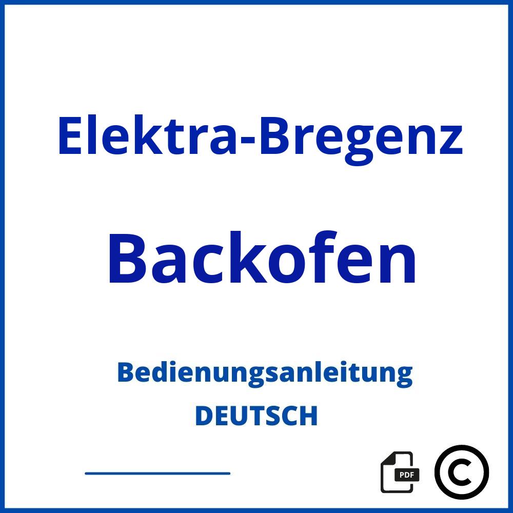 https://www.bedienungsanleitu.ng/backofen/elektra-bregenz;elektra bregenz backofen bedienungsanleitung;Elektra-Bregenz;Backofen;elektra-bregenz-backofen;elektra-bregenz-backofen-pdf;https://bedienungsanleitungen-de.com/wp-content/uploads/elektra-bregenz-backofen-pdf.jpg;86;https://bedienungsanleitungen-de.com/elektra-bregenz-backofen-offnen/