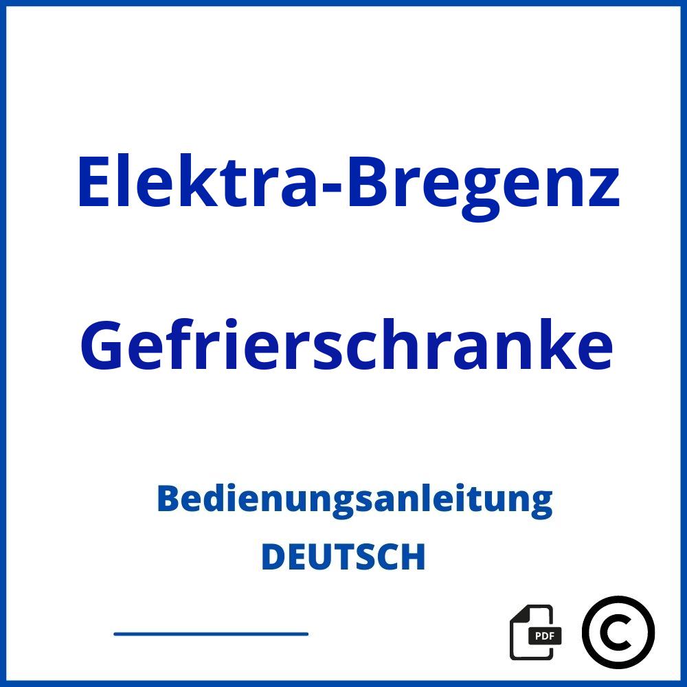 https://www.bedienungsanleitu.ng/gefrierschranke/elektra-bregenz;elektra bregenz gefrierschrank;Elektra-Bregenz;Gefrierschranke;elektra-bregenz-gefrierschranke;elektra-bregenz-gefrierschranke-pdf;https://bedienungsanleitungen-de.com/wp-content/uploads/elektra-bregenz-gefrierschranke-pdf.jpg;122;https://bedienungsanleitungen-de.com/elektra-bregenz-gefrierschranke-offnen/