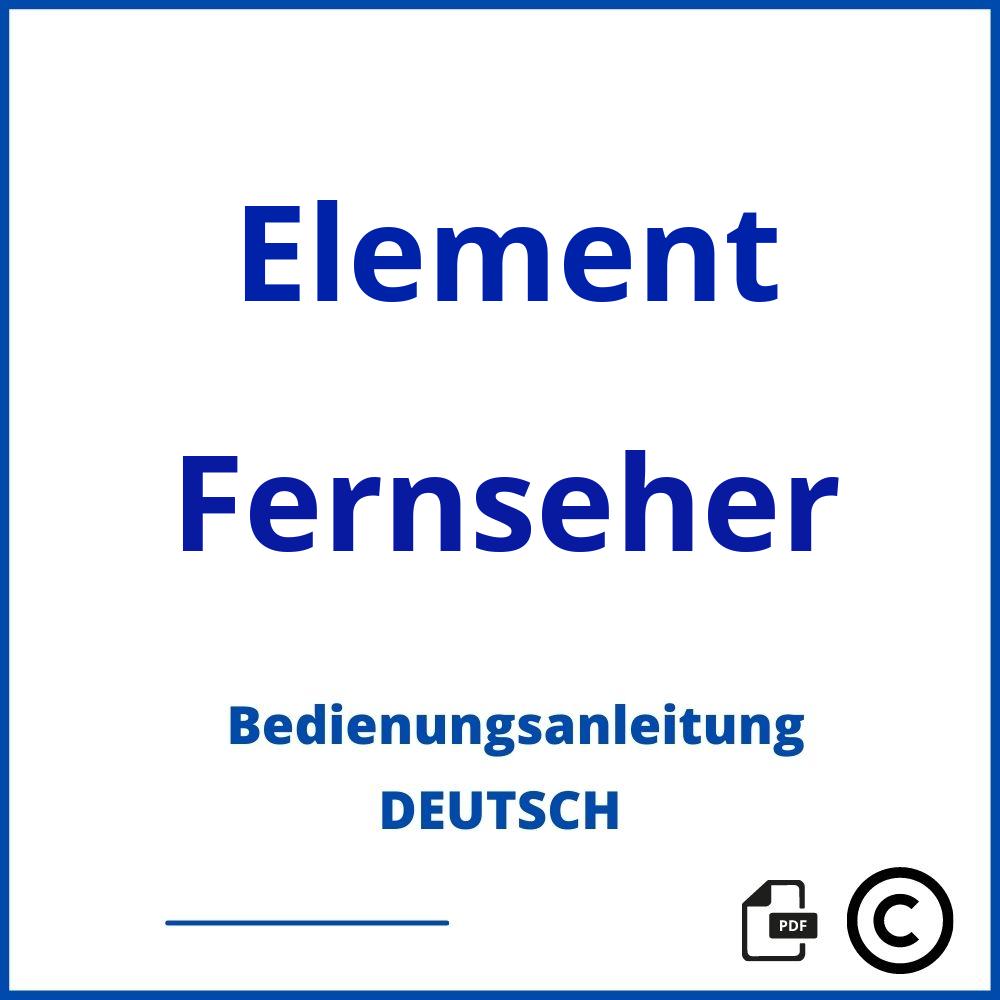 https://www.bedienungsanleitu.ng/fernseher/element;elements fernseher;Element;Fernseher;element-fernseher;element-fernseher-pdf;https://bedienungsanleitungen-de.com/wp-content/uploads/element-fernseher-pdf.jpg;81;https://bedienungsanleitungen-de.com/element-fernseher-offnen/