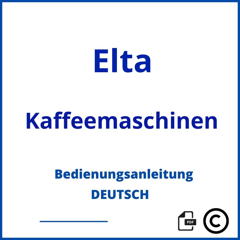 https://www.bedienungsanleitu.ng/kaffeemaschinen/elta;elta kaffeemaschine;Elta;Kaffeemaschinen;elta-kaffeemaschinen;elta-kaffeemaschinen-pdf;https://bedienungsanleitungen-de.com/wp-content/uploads/elta-kaffeemaschinen-pdf.jpg;255;https://bedienungsanleitungen-de.com/elta-kaffeemaschinen-offnen/