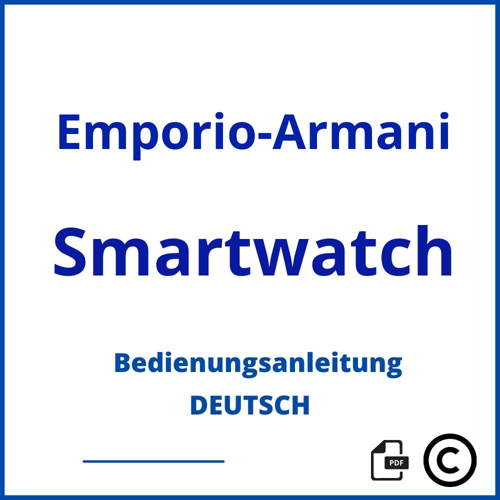 https://www.bedienungsanleitu.ng/smartwatch/emporio-armani;emporio armani connected smartwatch;Emporio-Armani;Smartwatch;emporio-armani-smartwatch;emporio-armani-smartwatch-pdf;https://bedienungsanleitungen-de.com/wp-content/uploads/emporio-armani-smartwatch-pdf.jpg;373;https://bedienungsanleitungen-de.com/emporio-armani-smartwatch-offnen/