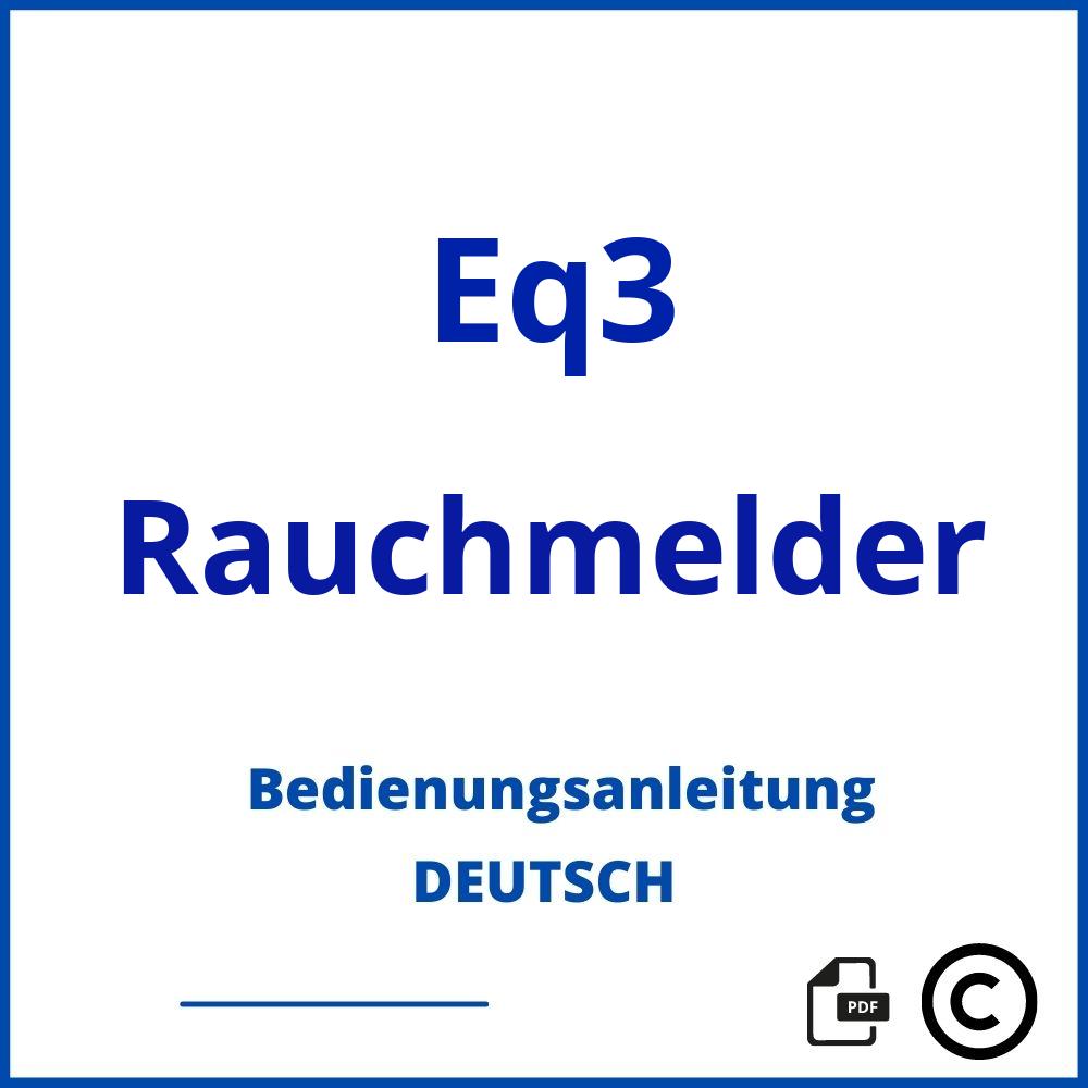 https://www.bedienungsanleitu.ng/rauchmelder/eq3;eq3 rauchmelder;Eq3;Rauchmelder;eq3-rauchmelder;eq3-rauchmelder-pdf;https://bedienungsanleitungen-de.com/wp-content/uploads/eq3-rauchmelder-pdf.jpg;58;https://bedienungsanleitungen-de.com/eq3-rauchmelder-offnen/