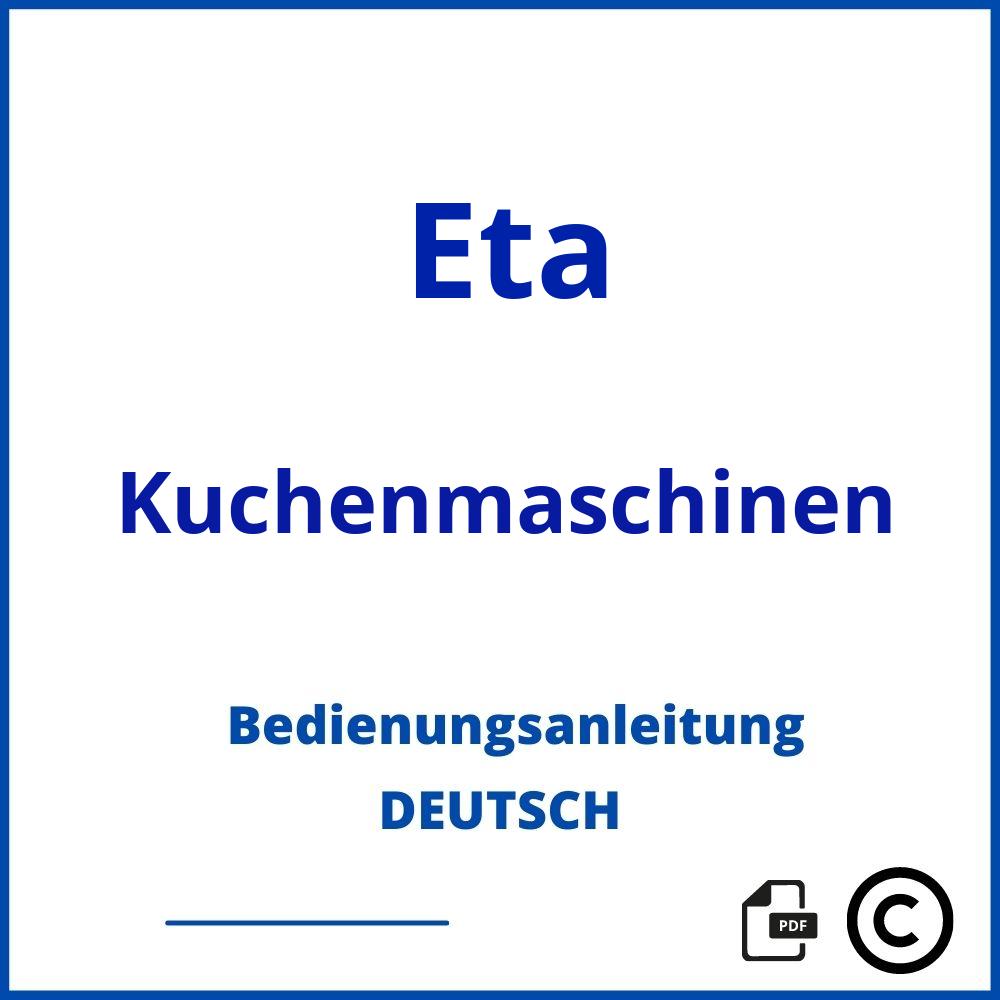 https://www.bedienungsanleitu.ng/kuchenmaschinen/eta;eta küchenmaschine;Eta;Kuchenmaschinen;eta-kuchenmaschinen;eta-kuchenmaschinen-pdf;https://bedienungsanleitungen-de.com/wp-content/uploads/eta-kuchenmaschinen-pdf.jpg;359;https://bedienungsanleitungen-de.com/eta-kuchenmaschinen-offnen/