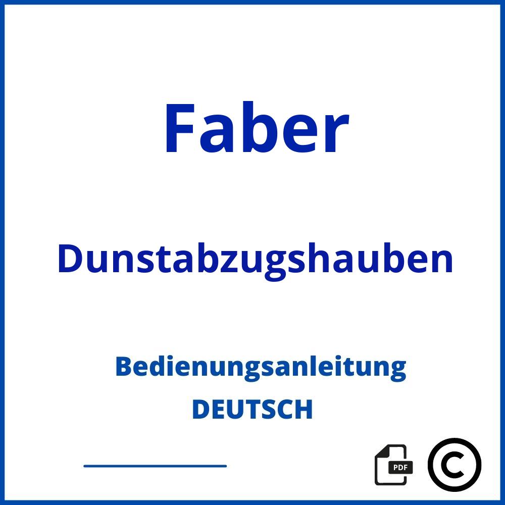 https://www.bedienungsanleitu.ng/dunstabzugshauben/faber;faber dunstabzugshaube;Faber;Dunstabzugshauben;faber-dunstabzugshauben;faber-dunstabzugshauben-pdf;https://bedienungsanleitungen-de.com/wp-content/uploads/faber-dunstabzugshauben-pdf.jpg;193;https://bedienungsanleitungen-de.com/faber-dunstabzugshauben-offnen/