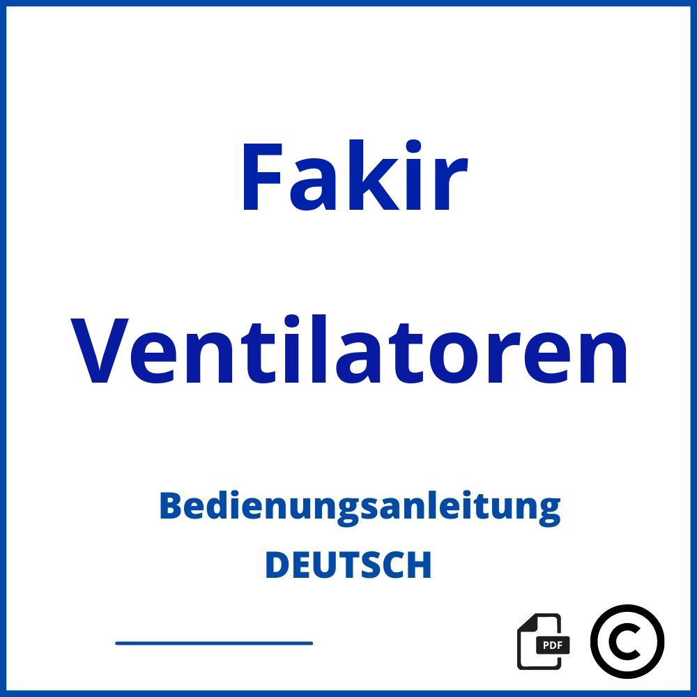 https://www.bedienungsanleitu.ng/ventilatoren/fakir;fakir ventilator;Fakir;Ventilatoren;fakir-ventilatoren;fakir-ventilatoren-pdf;https://bedienungsanleitungen-de.com/wp-content/uploads/fakir-ventilatoren-pdf.jpg;479;https://bedienungsanleitungen-de.com/fakir-ventilatoren-offnen/