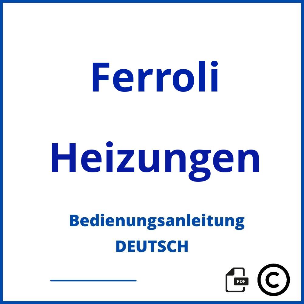 https://www.bedienungsanleitu.ng/heizungen/ferroli;ferroli heizung;Ferroli;Heizungen;ferroli-heizungen;ferroli-heizungen-pdf;https://bedienungsanleitungen-de.com/wp-content/uploads/ferroli-heizungen-pdf.jpg;909;https://bedienungsanleitungen-de.com/ferroli-heizungen-offnen/