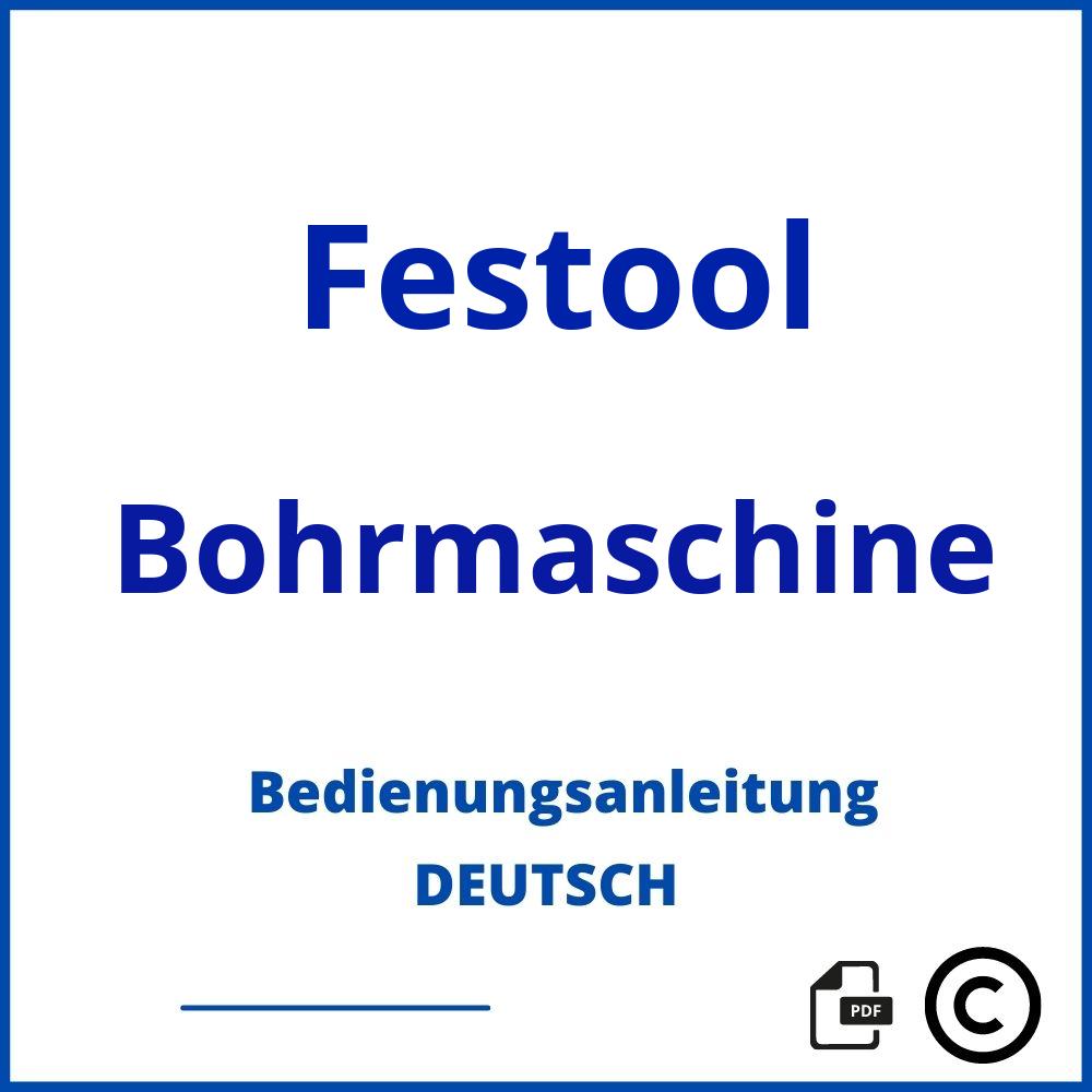 https://www.bedienungsanleitu.ng/bohrmaschine/festool;festool bohrmaschine;Festool;Bohrmaschine;festool-bohrmaschine;festool-bohrmaschine-pdf;https://bedienungsanleitungen-de.com/wp-content/uploads/festool-bohrmaschine-pdf.jpg;152;https://bedienungsanleitungen-de.com/festool-bohrmaschine-offnen/