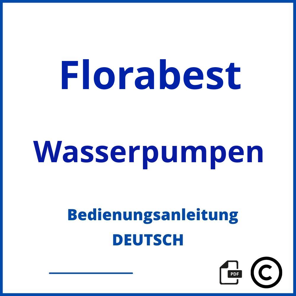 https://www.bedienungsanleitu.ng/wasserpumpen/florabest;lidl gartenpumpe;Florabest;Wasserpumpen;florabest-wasserpumpen;florabest-wasserpumpen-pdf;https://bedienungsanleitungen-de.com/wp-content/uploads/florabest-wasserpumpen-pdf.jpg;930;https://bedienungsanleitungen-de.com/florabest-wasserpumpen-offnen/