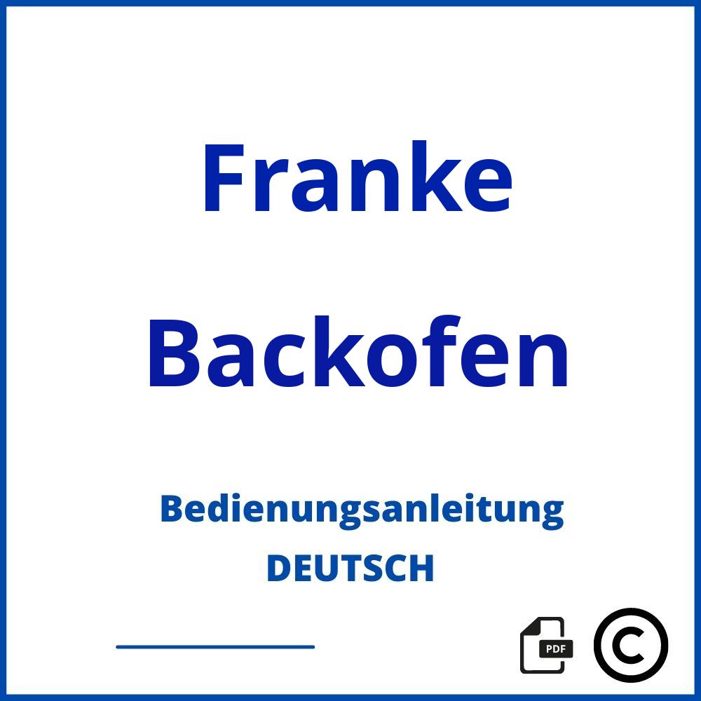 https://www.bedienungsanleitu.ng/backofen/franke;franke backofen;Franke;Backofen;franke-backofen;franke-backofen-pdf;https://bedienungsanleitungen-de.com/wp-content/uploads/franke-backofen-pdf.jpg;405;https://bedienungsanleitungen-de.com/franke-backofen-offnen/