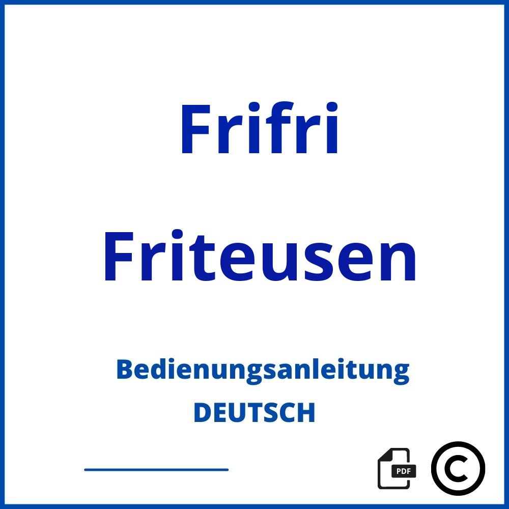 https://www.bedienungsanleitu.ng/friteusen/frifri;frifri friteuse;Frifri;Friteusen;frifri-friteusen;frifri-friteusen-pdf;https://bedienungsanleitungen-de.com/wp-content/uploads/frifri-friteusen-pdf.jpg;186;https://bedienungsanleitungen-de.com/frifri-friteusen-offnen/