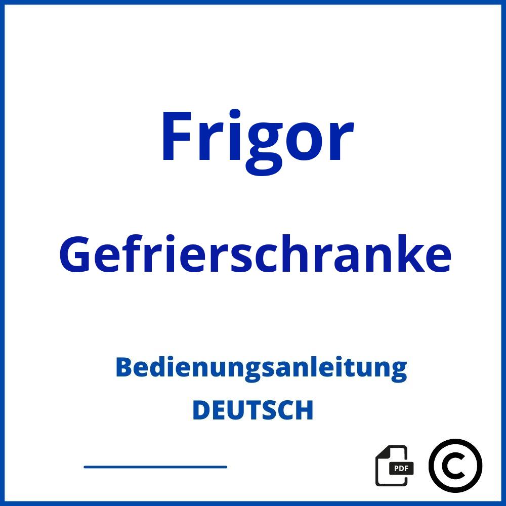 https://www.bedienungsanleitu.ng/gefrierschranke/frigor;frigor;Frigor;Gefrierschranke;frigor-gefrierschranke;frigor-gefrierschranke-pdf;https://bedienungsanleitungen-de.com/wp-content/uploads/frigor-gefrierschranke-pdf.jpg;941;https://bedienungsanleitungen-de.com/frigor-gefrierschranke-offnen/