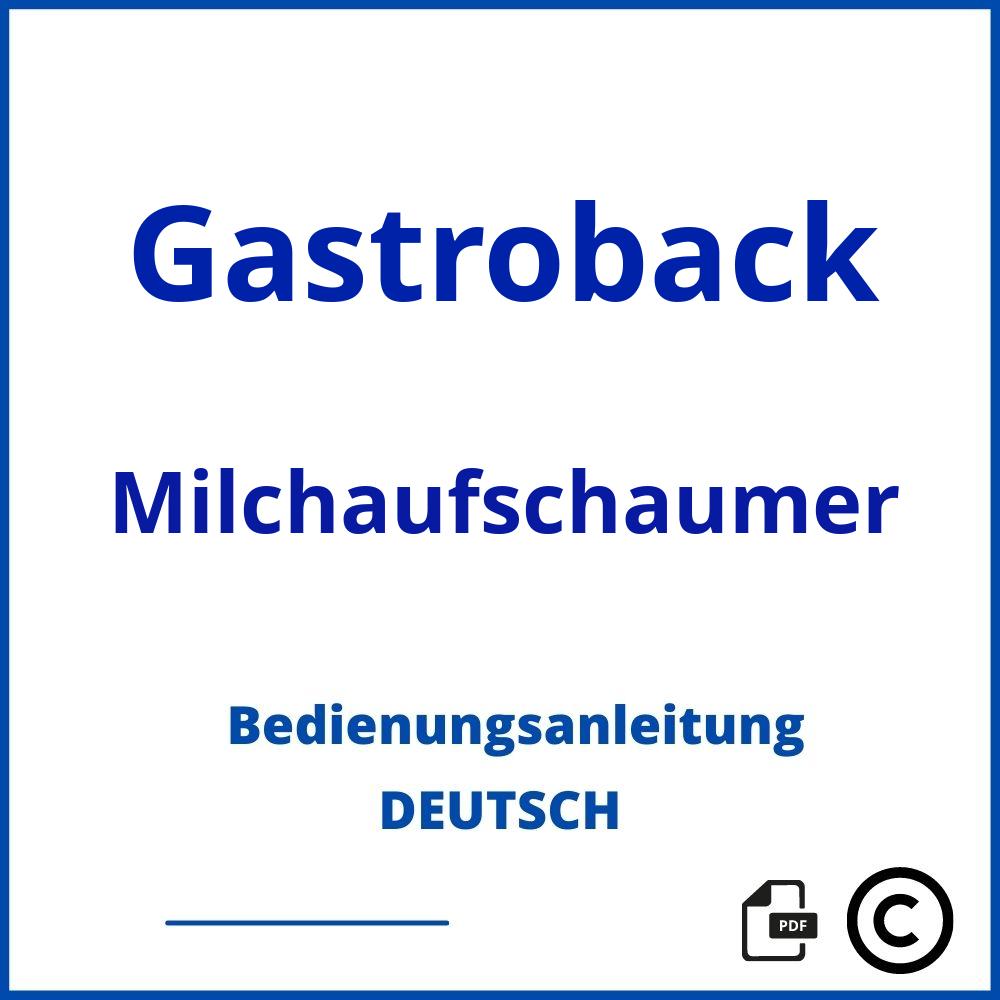 https://www.bedienungsanleitu.ng/milchaufschaumer/gastroback;milchaufschäumer gastroback;Gastroback;Milchaufschaumer;gastroback-milchaufschaumer;gastroback-milchaufschaumer-pdf;https://bedienungsanleitungen-de.com/wp-content/uploads/gastroback-milchaufschaumer-pdf.jpg;968;https://bedienungsanleitungen-de.com/gastroback-milchaufschaumer-offnen/