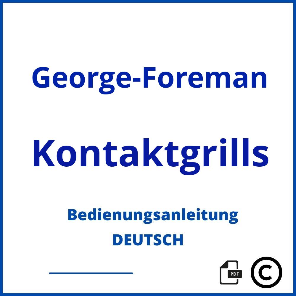 https://www.bedienungsanleitu.ng/kontaktgrills/george-foreman;kontaktgrill george foreman;George-Foreman;Kontaktgrills;george-foreman-kontaktgrills;george-foreman-kontaktgrills-pdf;https://bedienungsanleitungen-de.com/wp-content/uploads/george-foreman-kontaktgrills-pdf.jpg;247;https://bedienungsanleitungen-de.com/george-foreman-kontaktgrills-offnen/