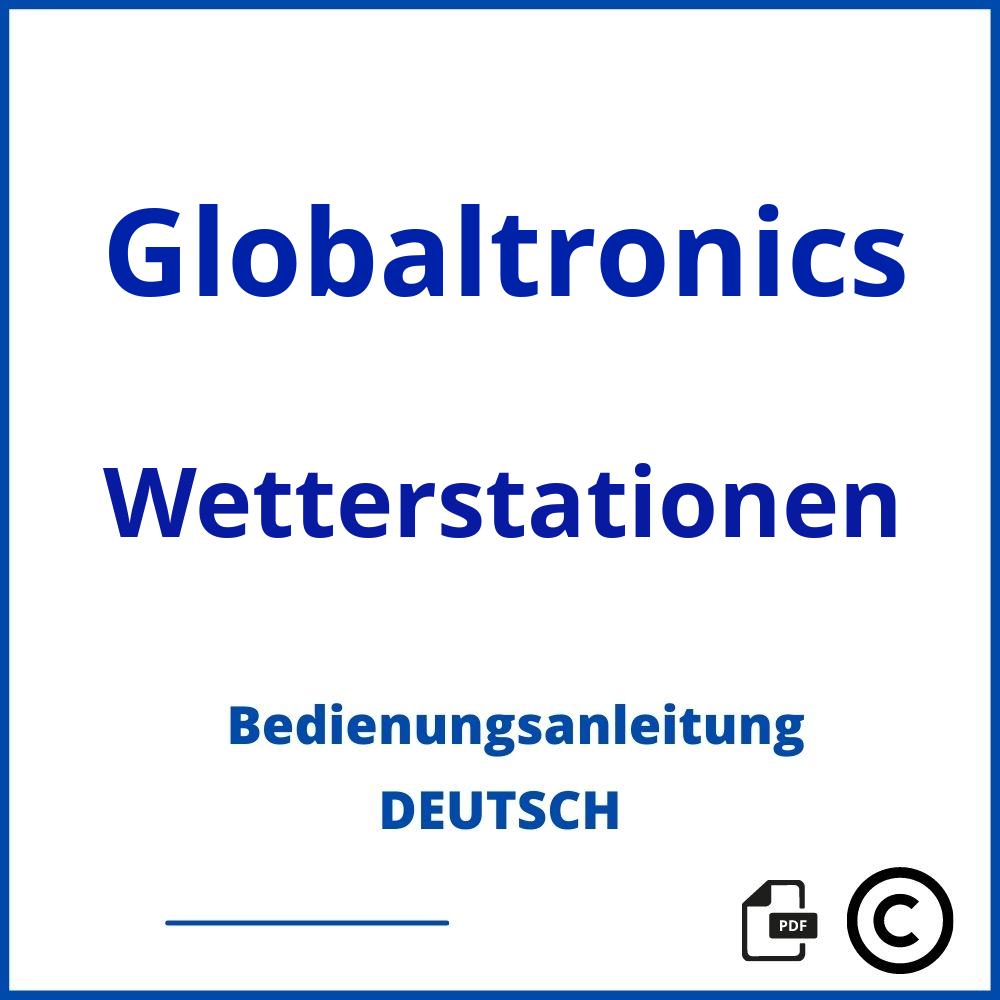 https://www.bedienungsanleitu.ng/wetterstationen/globaltronics;globaltronics wetterstation;Globaltronics;Wetterstationen;globaltronics-wetterstationen;globaltronics-wetterstationen-pdf;https://bedienungsanleitungen-de.com/wp-content/uploads/globaltronics-wetterstationen-pdf.jpg;214;https://bedienungsanleitungen-de.com/globaltronics-wetterstationen-offnen/