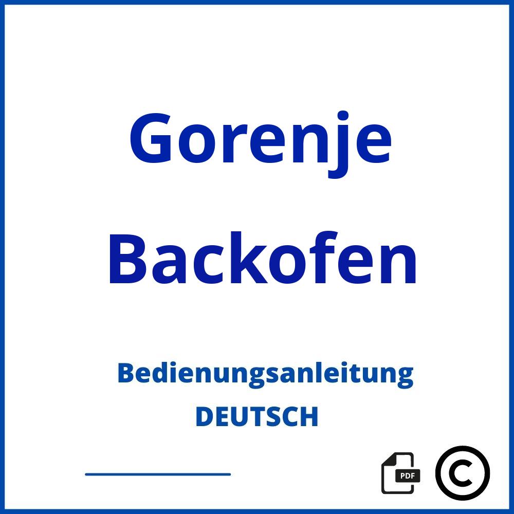 https://www.bedienungsanleitu.ng/backofen/gorenje;gorenje backofen bedienungsanleitung;Gorenje;Backofen;gorenje-backofen;gorenje-backofen-pdf;https://bedienungsanleitungen-de.com/wp-content/uploads/gorenje-backofen-pdf.jpg;29;https://bedienungsanleitungen-de.com/gorenje-backofen-offnen/