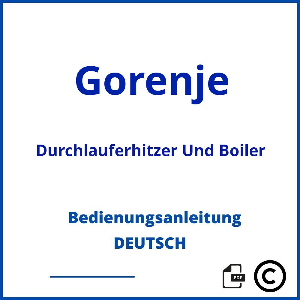 https://www.bedienungsanleitu.ng/durchlauferhitzer-und-boiler/gorenje;gorenje tiki;Gorenje;Durchlauferhitzer Und Boiler;gorenje-durchlauferhitzer-und-boiler;gorenje-durchlauferhitzer-und-boiler-pdf;https://bedienungsanleitungen-de.com/wp-content/uploads/gorenje-durchlauferhitzer-und-boiler-pdf.jpg;845;https://bedienungsanleitungen-de.com/gorenje-durchlauferhitzer-und-boiler-offnen/