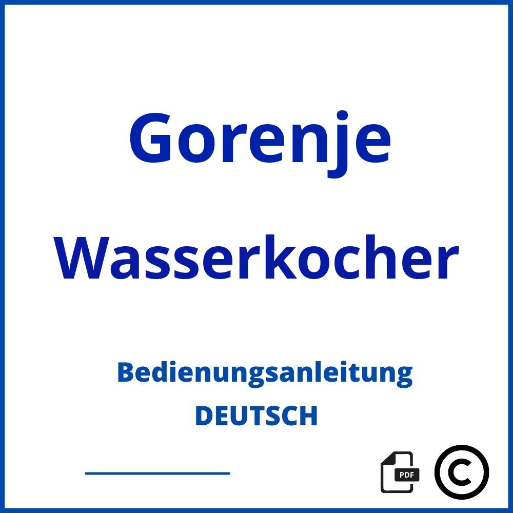 https://www.bedienungsanleitu.ng/wasserkocher/gorenje;gorenje wasserkocher;Gorenje;Wasserkocher;gorenje-wasserkocher;gorenje-wasserkocher-pdf;https://bedienungsanleitungen-de.com/wp-content/uploads/gorenje-wasserkocher-pdf.jpg;343;https://bedienungsanleitungen-de.com/gorenje-wasserkocher-offnen/