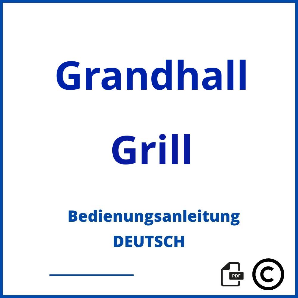 https://www.bedienungsanleitu.ng/grill/grandhall;grandhall elite g4;Grandhall;Grill;grandhall-grill;grandhall-grill-pdf;https://bedienungsanleitungen-de.com/wp-content/uploads/grandhall-grill-pdf.jpg;88;https://bedienungsanleitungen-de.com/grandhall-grill-offnen/