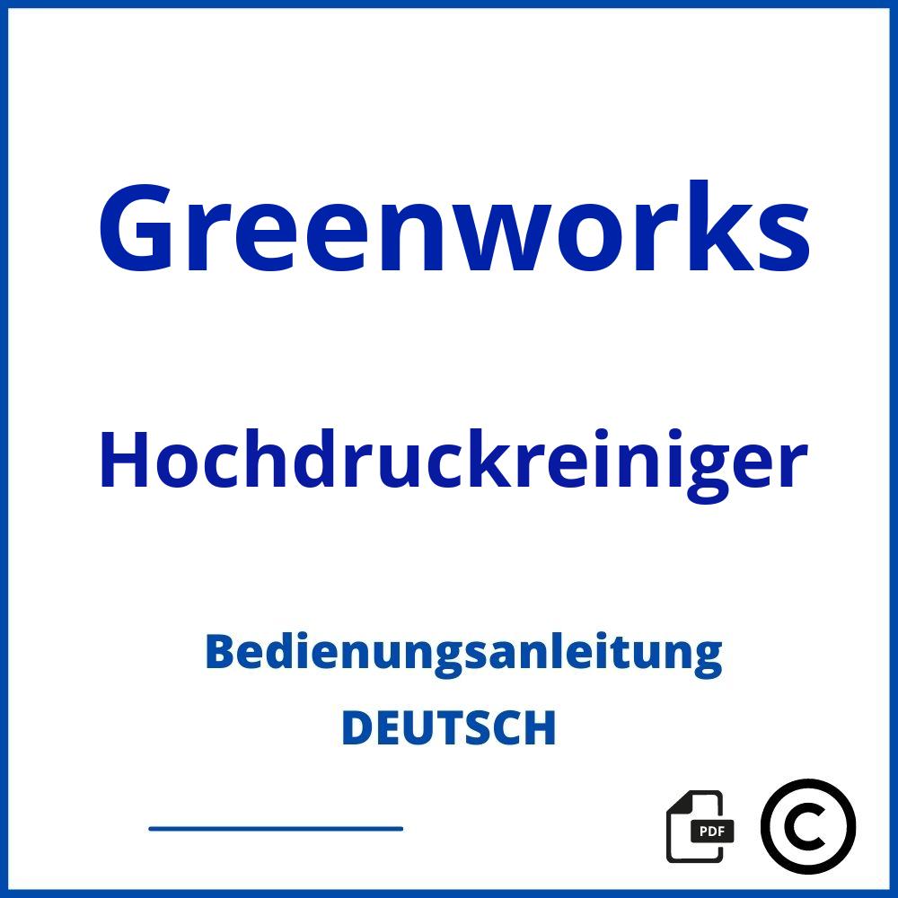 https://www.bedienungsanleitu.ng/hochdruckreiniger/greenworks;greenworks hochdruckreiniger;Greenworks;Hochdruckreiniger;greenworks-hochdruckreiniger;greenworks-hochdruckreiniger-pdf;https://bedienungsanleitungen-de.com/wp-content/uploads/greenworks-hochdruckreiniger-pdf.jpg;203;https://bedienungsanleitungen-de.com/greenworks-hochdruckreiniger-offnen/